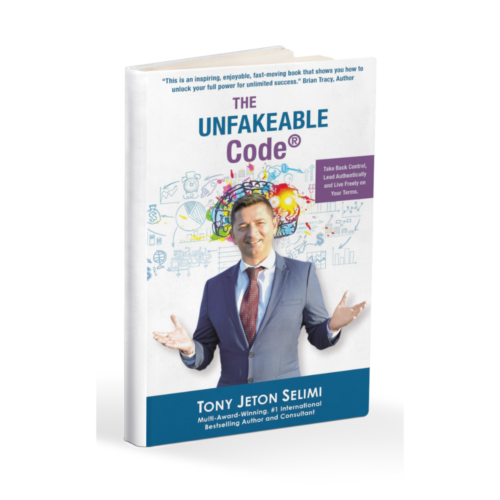 The Unfakeable Code®: Take Back Control, Lead Authentically and Live Freely on Your Term