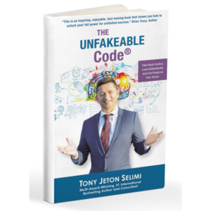 The Unfakeable Code®: Take Back Control, Lead Authentically and Live Freely on Your Term