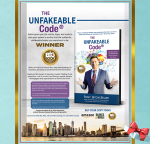 The Unfakeable Code® – Take Back Control, Lead Authentically and Live Freely on Your Terms - Tony J. Selimi